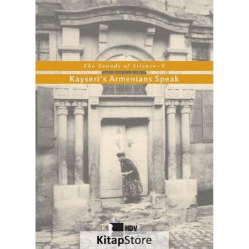 The Sounds of Silenve V-Kayseris Armenians Speak Hrant Dink Vakfı Yayınları
