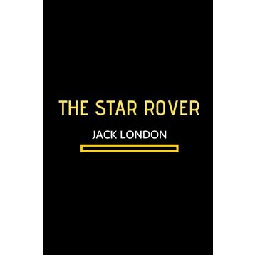 The Star-Rover - Jack London