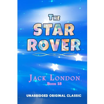 The Star-Rover - Jack London