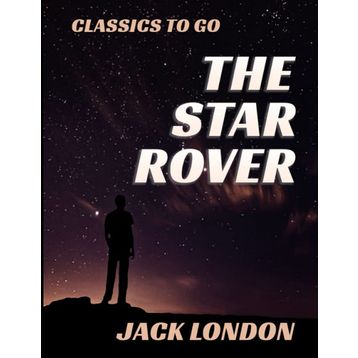 The Star-Rover - Jack London