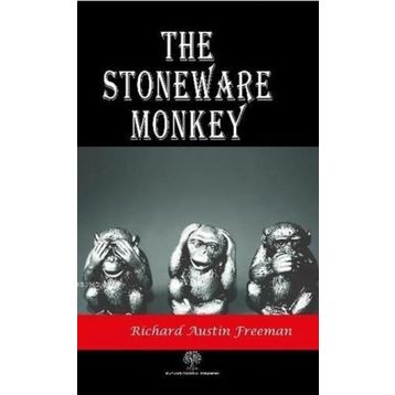 The Stoneware Monkey Richard Austin Freeman-Platanus Publishing