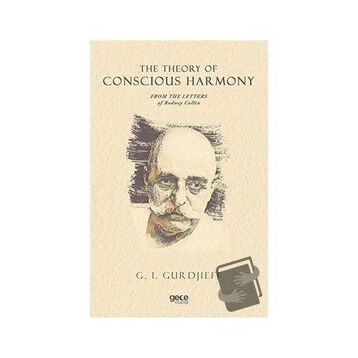 The Theory Of Conscious Harmony From The Letters Of Rodney Collin-Gece Kitaplığı
