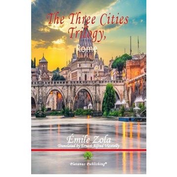 The Three Cities Trilogy Rome - Emile Zola