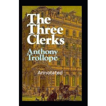 The Three Clerks - Anthony Trollope