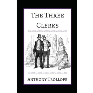 The Three Clerks - Anthony Trollope