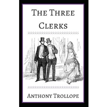 The Three Clerks - Anthony Trollope