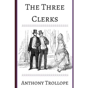The Three Clerks - Anthony Trollope