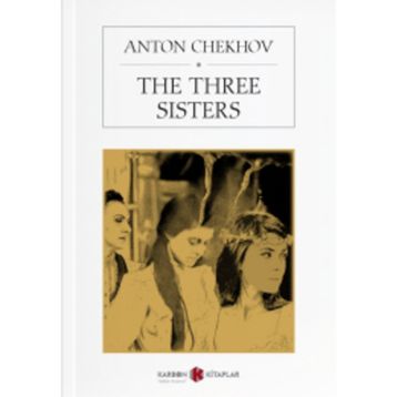 The Three Sisters - Anton Çehov
