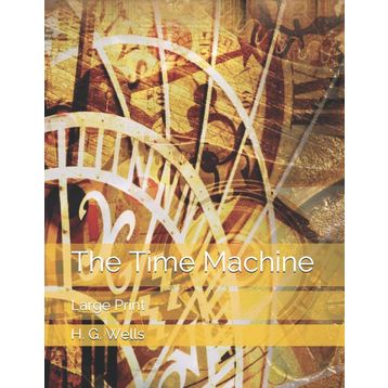 The Time Machine - Herbert George Wells