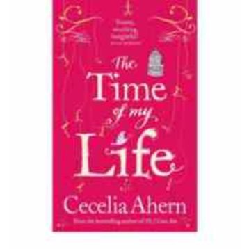 THE TIME OF MY LIFE - CECELIA AHERN