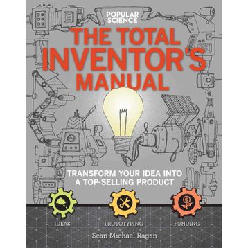 The Total Inventors Manual Popular Science