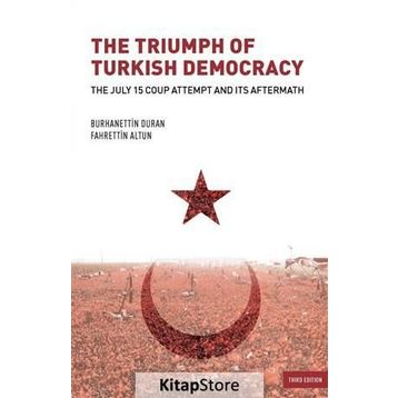 The Triumph of Turkish Democracy - Burhanettin Duran Fahrettin Altun