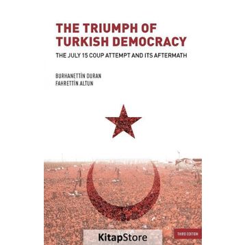 The Triumph of Turkish Democracy - Burhanettin Duran Fahrettin Altun