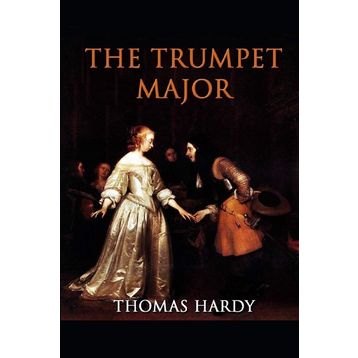 The Trumpet Major - Thomas Hardy