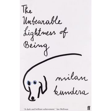 The Unbearable Lightness of Being - Milan Kundera