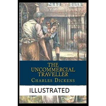 The Uncommercial Traveller - Charles Dickens