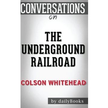 The Underground Railroad - Colson Whitehead