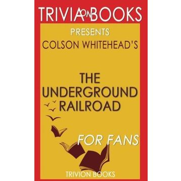 The Underground Railroad - Colson Whitehead
