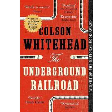 The Underground Railroad - Colson Whitehead