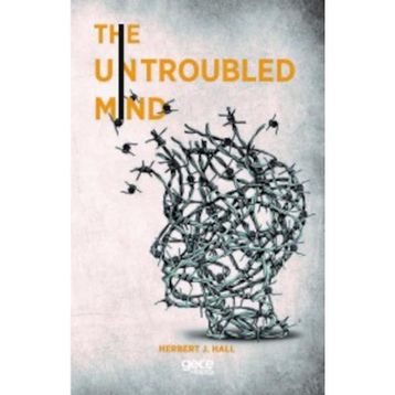 The Untroubled Mind - R. B. Armitage
