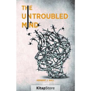 The Untroubled Mind - R. B. Armitage