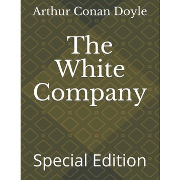The White Company - Arthur Conan Doyle