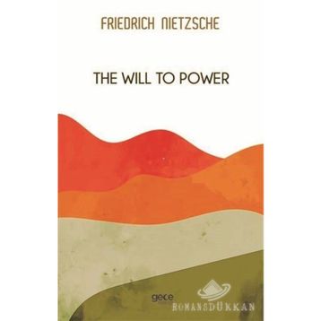 The Will To Power - Friedrich Nietzsche