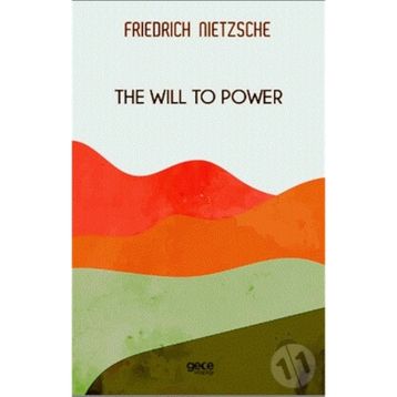 The Will To Power - Friedrich Nietzsche