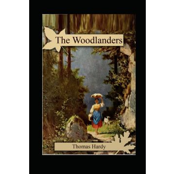 The Woodlanders - Thomas Hardy