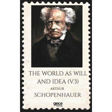 The World As Will And Idea Volume 3-Gece Kitaplığı