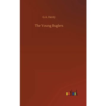 The Young Buglers - G.A. Henty