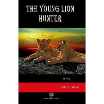 The Young Lion Hunter Zane Grey-Platanus Publishing