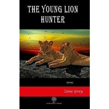 The Young Lion Hunter Zane Grey-Platanus Publishing