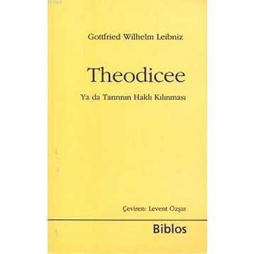 Theodicee - Gottfried Wilhelm Leibniz