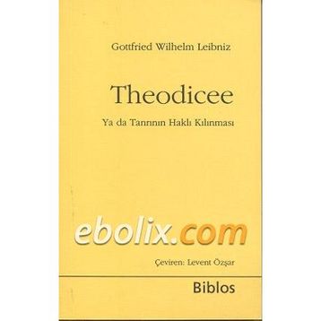 Theodicee - Gottfried Wilhelm Leibniz