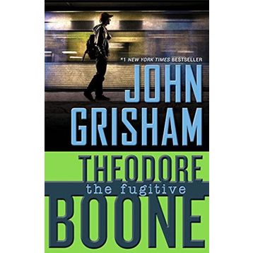 Theodore Boone 5: The Fugitive - John Grisham