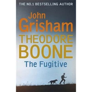 Theodore Boone 5: The Fugitive - John Grisham