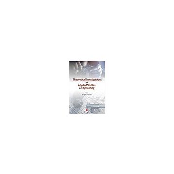 Theoretical Investigations and Applied Studies in Engineering Turgut Özseven