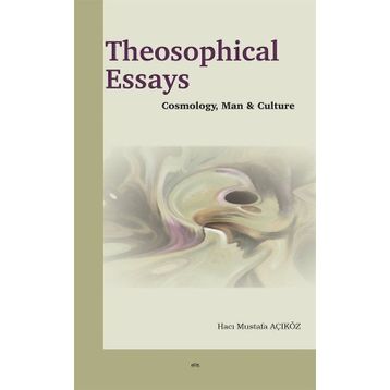 Theosophical Essays Hacı Mustafa Açıköz