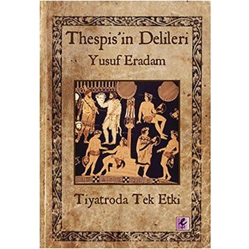 THESPISIN DELILERI TIYATRODA TEK ETKI - YUSUF ERADAM