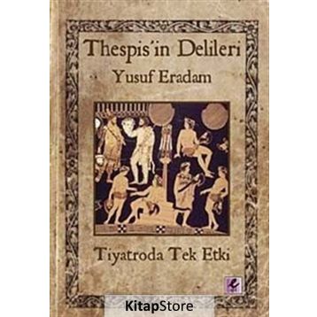 THESPISIN DELILERI TIYATRODA TEK ETKI - YUSUF ERADAM