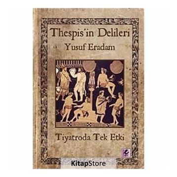 THESPISIN DELILERI TIYATRODA TEK ETKI - YUSUF ERADAM