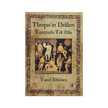 THESPISIN DELILERI TIYATRODA TEK ETKI - YUSUF ERADAM