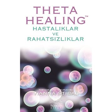 Theta Healing Hastalıklar ve Rahatsızlıklar - Vianna Stibal