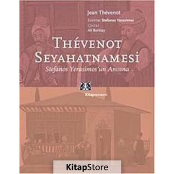 THEVENOT SEYAHATNAMESİ STEFANOS YERASIMOS'UN ANISINA - JEAN THEVENOT