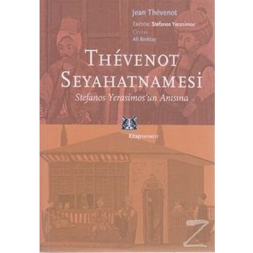 THEVENOT SEYAHATNAMESİ STEFANOS YERASIMOS'UN ANISINA - JEAN THEVENOT