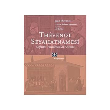 THEVENOT SEYAHATNAMESİ STEFANOS YERASIMOS'UN ANISINA - JEAN THEVENOT