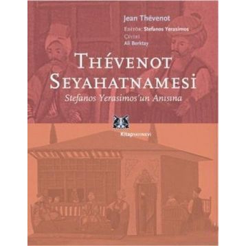 THEVENOT SEYAHATNAMESİ STEFANOS YERASIMOS'UN ANISINA - JEAN THEVENOT