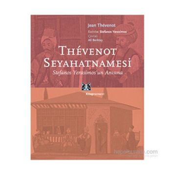 THEVENOT SEYAHATNAMESİ STEFANOS YERASIMOS'UN ANISINA - JEAN THEVENOT