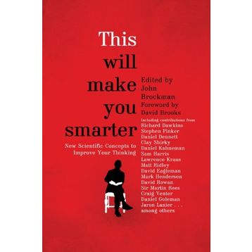 This Will Make You Smarter - John Brockman